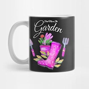 Find me in the Garden Gardening Mug